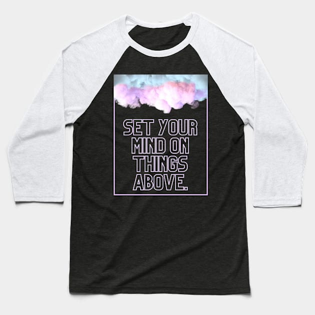 Set Your Mind On Things Above. Baseball T-Shirt by Mags' Merch